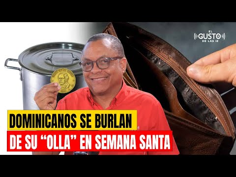 DOMINICANOS SE BURLAN DE SU “OLLA” EN SEMANA SANTA