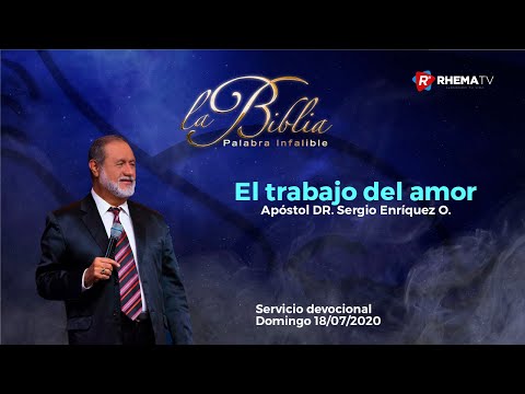 El trabajo del amor - Apóstol Sergio Enríquez O. - 6to Servicio Domingo 19/07/2020