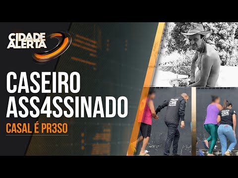 CASO JUCÉLIO: CASAL É PRESO SUSPEITO DE PLANEJAR ASSASSINATO DE CASEIRO