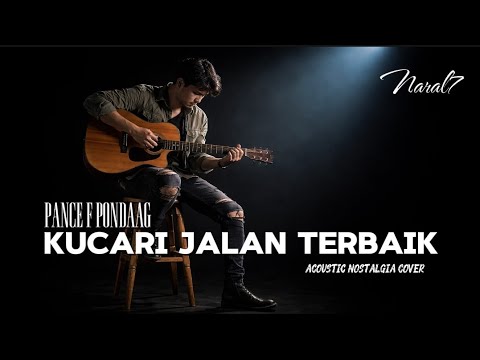 Kucari Jalan Terbaik (Acoustic Cover) – Naral7 | Lagu Legendaris Pance F. Pondaag Versi Akustik