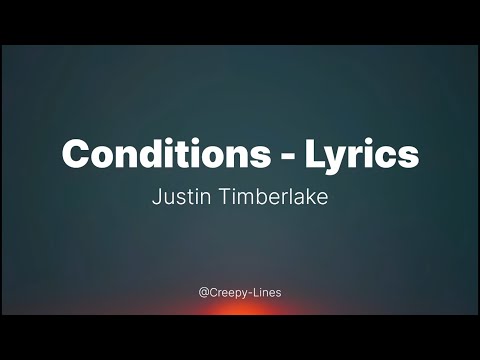 Justin Timberlake - Conditions Lyrics