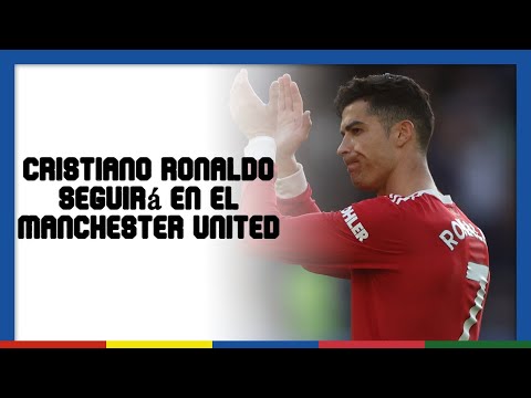 Cristiano Ronaldo seguirá en el Manchester United