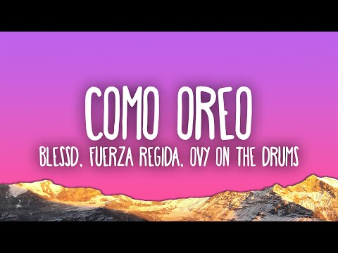 Blessd, Fuerza Regida & Ovy On The Drums - COMO OREO