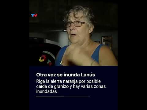 PEDIMOS AYUDA Y NADIE NOS DA UNA MANO | Lanús, otra vez inundada
