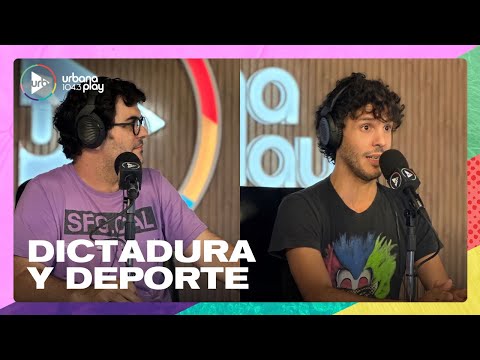Dictadura y deporte | Nacho Fusco y Fede Yañez en #TodoPasa