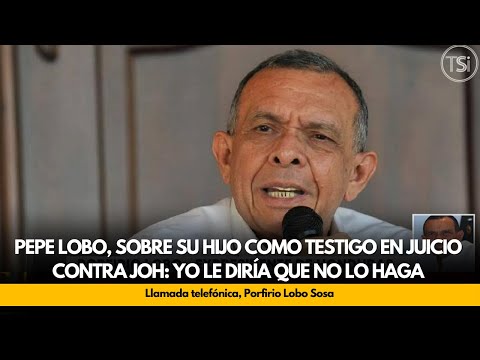 Pepe Lobo, sobre su hijo como testigo en juicio contra JOH: yo le diría que no lo haga