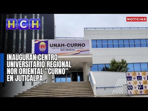 Inauguran Centro Universitario Regional Nor Oriental CURNO en Juticalpa