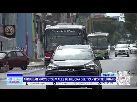 Trujillo: aprueban proyectos viales de mejora del transporte urbano