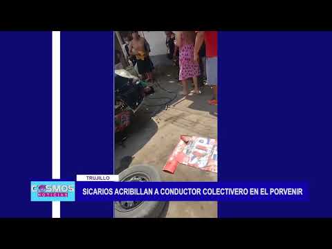 Sicarios acribillan a conductor colectivero en El Porvenir