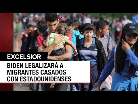 Biden dará status legal a migrantes casados con estadounidenses