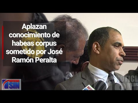 Abogados de José Ramón Peralta califican de “irregular y arbitraria” su prisión