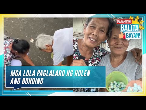 Mga lola, paglalaro ng holen ang bonding | Magandang Balita, Bayan!