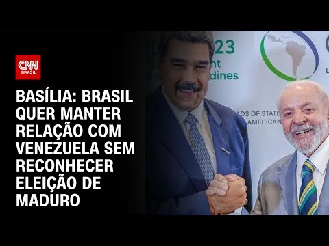 Basília: Brasil quer manter relação com Venezuela sem reconhecer eleição de Maduro  | LIVE CNN