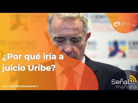 Hoy se conocerá si Ex Presidente Uribe irá a juicio| Señal de la Mañana