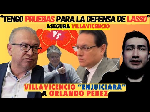 Villavicencio vs. Orlando Pérez | Villavicencio apoyará a Lasso dando supuestas “pruebas”