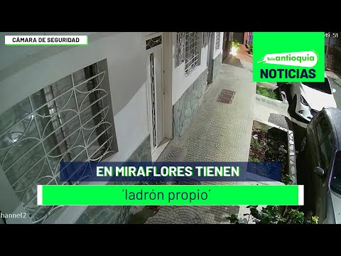 En Miraflores tienen ´ladrón propio´- Teleantioquia Noticias