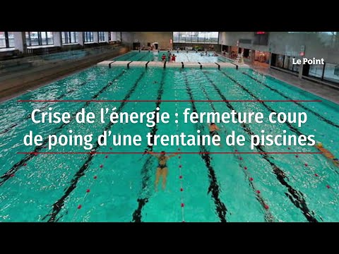 Crise de l’énergie : fermeture coup de poing d’une trentaine de piscines
