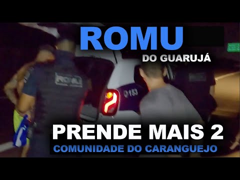 ROMU prende mais 02 na comunidade do Caranguejo no Guarujá.