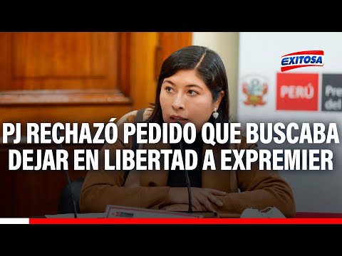 Betssy Chávez continuará en prisión: PJ rechazó pedido que buscaba liberar a la expremier
