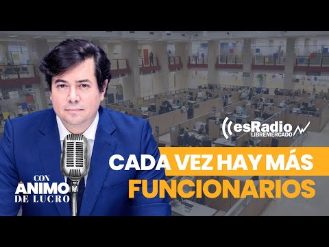 Con Ánimo de Lucro: Si cada vez hay más funcionarios y cada día cobran más, ¿hasta cuándo agua