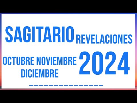 SAGITARIO REVELACIONES OCTUBRE, NOVIEMBRE Y DICIEMBRE 2024 TAROT HORÓSCOPO