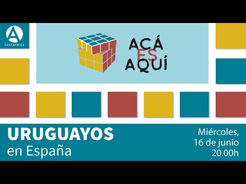 Acá es aquí. Uruguayos en España