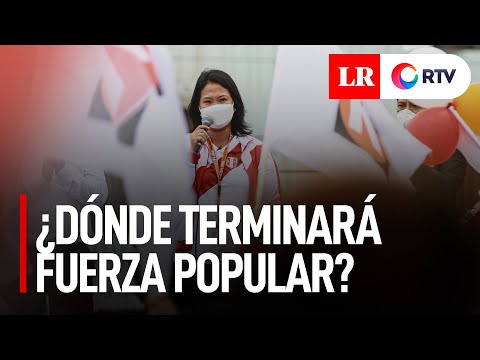Keiko Fujimori: ¿Dónde terminará Fuerza Popular | Elecciones 2021