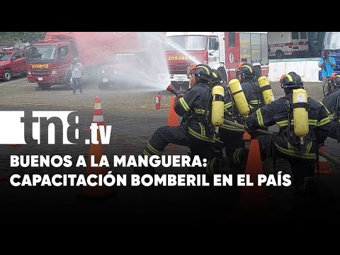 Buenos a la manguera: Mayor capacitación bomberil en Nicaragua - Nicaragua