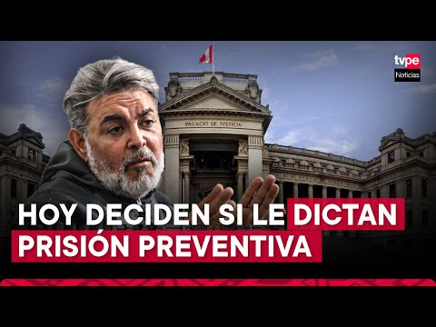 Andrés Hurtado: PJ decidirá hoy a las 3 p.m. si procede pedido de prisión preventiva contra Chibolín