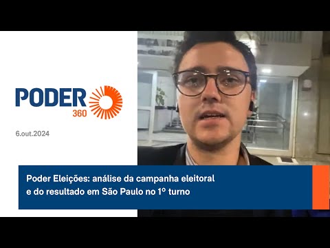 Poder Eleições: análise da campanha eleitoral e do resultado em São Paulo no 1º turno