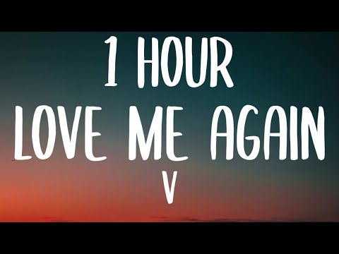 V - Love Me Again (1 HOUR/Lyrics)