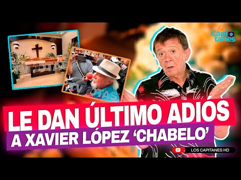 Le dan el ÚLTIMO ADIÓS a Xavier López ‘Chabelo’