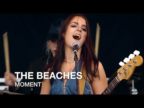 The Beaches | Moment | First Play Live