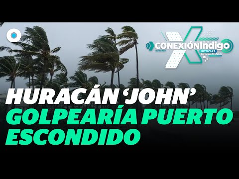 Huracán John tiene podría impactar como categoría 3 en Oaxaca | Reporte Indigo