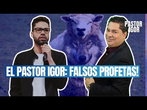 EL PASTOR IGOR: FALSOS PROFETAS! (DOS GENERACIONES)