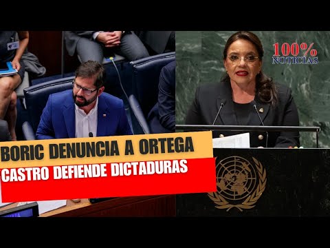 ONU:Xiomara Castro aboga por dictaduras y Gabriel Boric denuncia a régimen de Ortega y Murillo