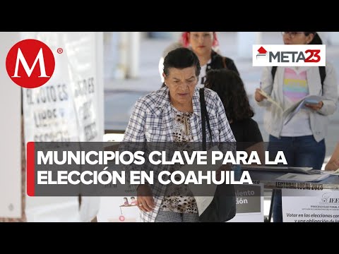 Coahuila cuenta con cinco municipios clave para las elecciones de la gubernatura de la identidad
