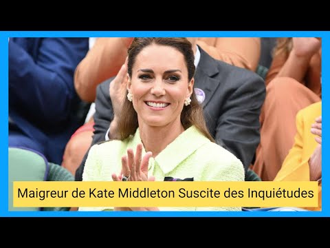 Kate Middleton : Les Me?decins alarme?s par sa Maigreur en pleine lutte contre le Cancer