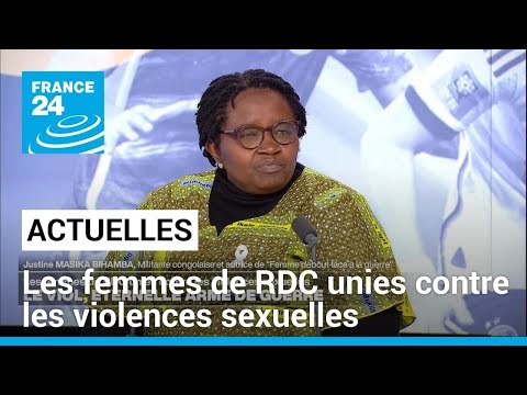 Les femmes de RDC unies contre les violences sexuelles • FRANCE 24