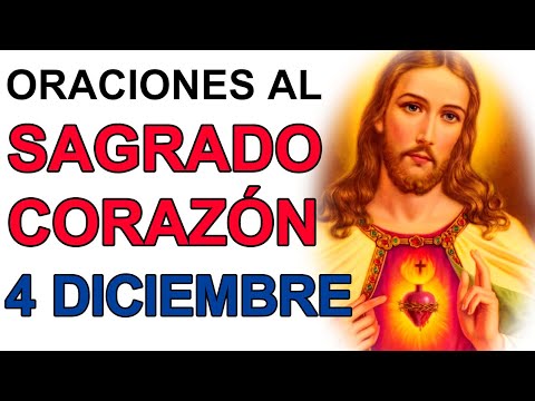 ORACION AL SAGRADO CORAZÓN DE JESÚS INMACULADO CORAZÓN DE MARÍA 4 DE DICIEMBRE