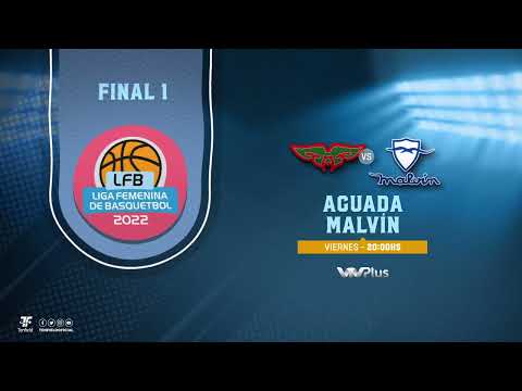 Final 1 - Aguada vs Malvin - LFB 2022 - Copa de Oro