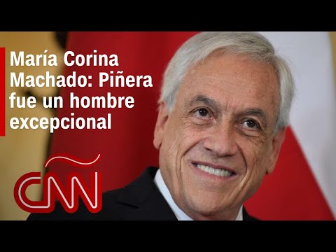 Corina Machado habló con Piñera poco antes de su muerte y dice que fue un hombre excepcional
