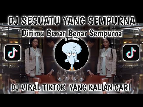DJ DIRIMU BENAR BENAR SEMPURNA VIRAL TIKTOK TERBARU 2025-DJ SESUATU YANG SEMPURNA BY FAIZ FVNKY