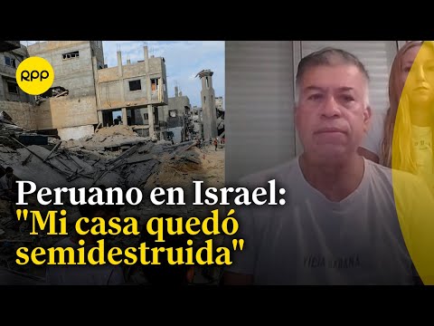 Peruano cuenta su testimonio tras incursión de Hamás en Israel: Mi casa quedó semidestruida