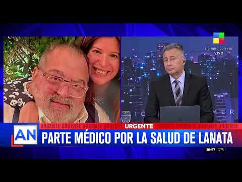 Nuevo PARTE MÉDICO de JORGE LANATA que muestra leves mejoras