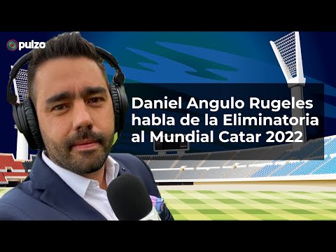 Daniel Angulo Rugeles habla de la Eliminatoria al Mundial Catar 2022 y da sus favoritos | Pulzo