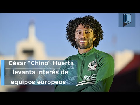 César 'Chino' Huerta levanta interés de dos grandes equipos europeos