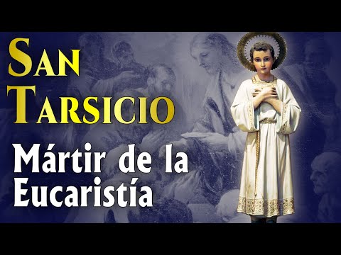 SAN TARSICIO. Mártir de la Eucaristía.