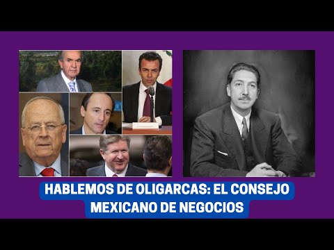 HABLEMOS DE OLIGARCAS: ASI SE FORMO EL CONSEJO MEXICANO DE NEGOCIOS, EL CLUB DE LOS RICOS