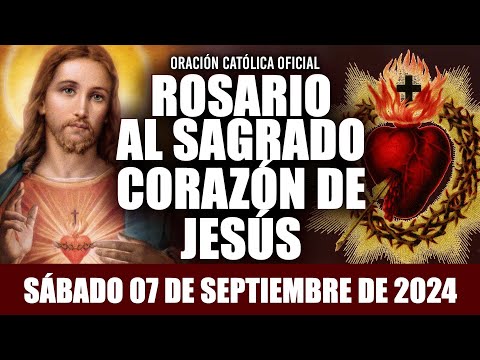 ROSARIO AL SAGRADO CORAZÓN DE HOY SÁBADO 07 DE SEPTIEMBRE DE 2024 ((SAGRADO CORAZÓN DE JESÚS))